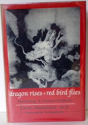 Image du vendeur pour DRAGON RISES - RED BIRD FLIES: Psychology and Chinese Medicine mis en vente par RON RAMSWICK BOOKS, IOBA