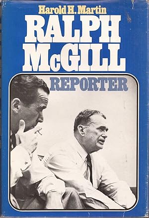 Seller image for Ralph McGill, Reporter (inscribed) for sale by Auldfarran Books, IOBA