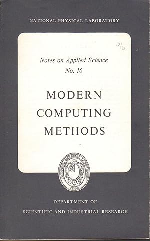 National Physical Laboratory Notes on Applied Science No. 16: Modern Computing Methods