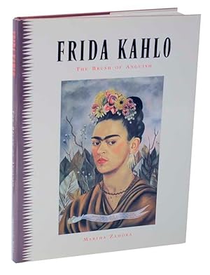 Bild des Verkufers fr Frida Kahlo: The Brush of Anguish zum Verkauf von Jeff Hirsch Books, ABAA