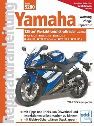 Imagen del vendedor de Yamaha 125 ccm-Viertakt-Leichtkraftrder : Yamaha YBR 125 / Yamaha XT 125 R / Yamaha XT 125 X / Yamaha YZF-R 125. Ab Modelljahr 2005 a la venta por AHA-BUCH GmbH