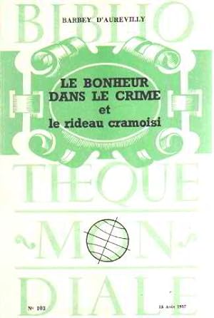 Bild des Verkufers fr Le bonheur dans le crime et le rideau cramoisi zum Verkauf von librairie philippe arnaiz