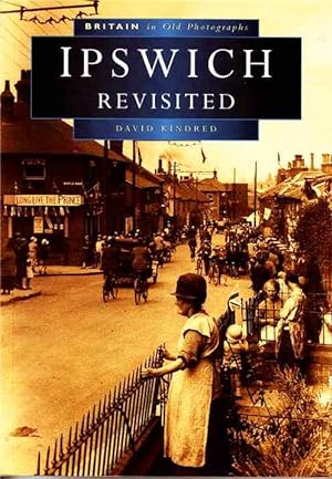 Seller image for Ipswich Revisited in Old Photographs for sale by Joy Norfolk, Deez Books