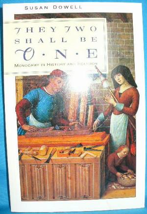 Seller image for They Two Shall Be One: Monogamy in History and Religion for sale by Alhambra Books