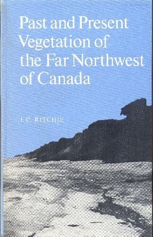 Past and Present Vegetation of the Far Northwest of Canada.