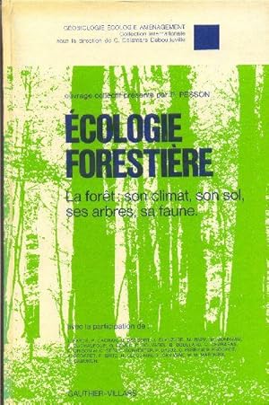 Écologie forestière. La forêt: son climat, son sol, ses arbres, sa faune.