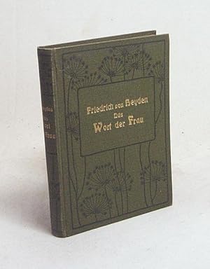 Imagen del vendedor de Das Wort der Frau. Ein Sang vom Rhein / von Friedrich von Heyden. Illustr. von E. Brning a la venta por Versandantiquariat Buchegger