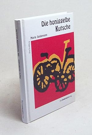 Bild des Verkufers fr Die honiggelbe Kutsche / Maria Seidemann zum Verkauf von Versandantiquariat Buchegger