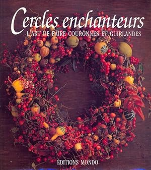 Imagen del vendedor de Cercles enchanteurs. L'art de faire couronnes et guirlandes. a la venta por Eratoclio