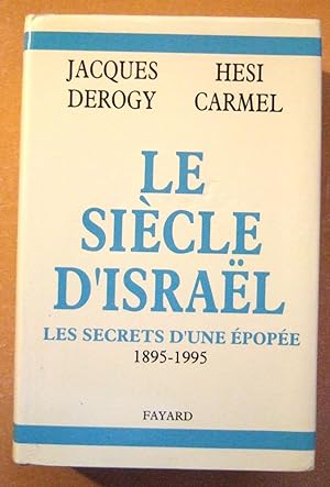 Image du vendeur pour Le siecle d'Israel Les secrets d'une epopee 1895-1995 mis en vente par Domifasol