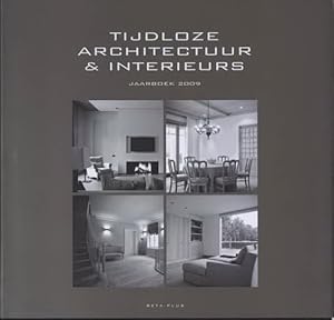 Bild des Verkufers fr Timeless Architecture and Interiors: Yearbook 2009 / Architecture & Interieurs Intemporaine: Annuaire 2009 / Tijdloze Architectuur & Interieurs: Jaarboek 2009 zum Verkauf von Frans Melk Antiquariaat