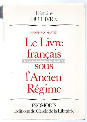 Bild des Verkufers fr Le Livre franais sous l'Ancien Rgime. zum Verkauf von Llibreria Antiquria Delstres