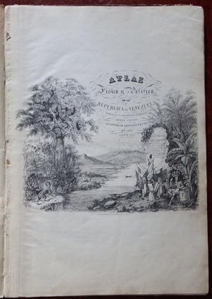 Atlas Fisico y Politico de la Republica de Venezuela dedicado.al Congreso Constituyente de 1830