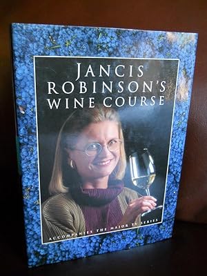 Seller image for Jancis Robinson's Wine Course for sale by dC&A Books