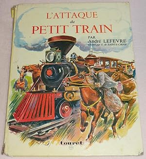 Seller image for L'ATTAQUE DU PETIT TRAIN for sale by LE BOUQUINISTE