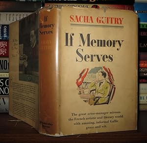 Image du vendeur pour IF MEMORY SERVES Memoirs of Sacha Guitry mis en vente par Rare Book Cellar