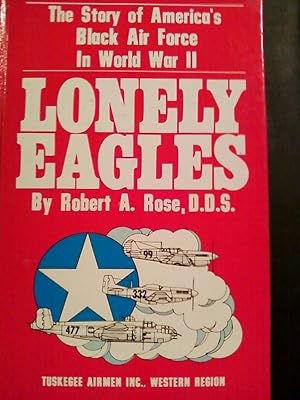 The Lonely Eagles - The Story of America's Black Air Force in World War II