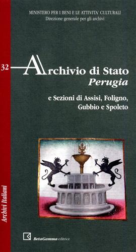 Bild des Verkufers fr Archivio di Stato. Perugia e sezioni di Assisi, Foligno, Gubbio e Spoleto. zum Verkauf von FIRENZELIBRI SRL