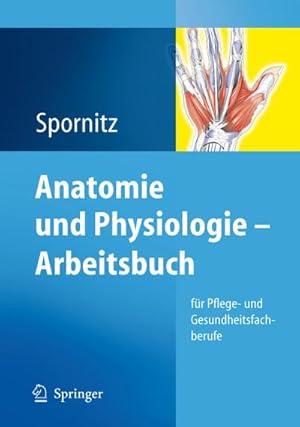Bild des Verkufers fr Anatomie und Physiologie - Arbeitsbuch : fr Pflege- und Gesundheitsfachberufe zum Verkauf von AHA-BUCH GmbH