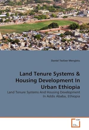 Seller image for Land Tenure Systems & Housing Development In Urban Ethiopia : Land Tenure Systems And Housing Development In Addis Ababa, Ethiopia for sale by AHA-BUCH GmbH