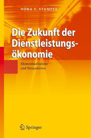 Bild des Verkufers fr Die Zukunft der Dienstleistungskonomie : Momentaufnahme und Perspektiven zum Verkauf von AHA-BUCH GmbH