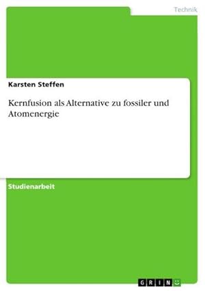 Bild des Verkufers fr Kernfusion als Alternative zu fossiler und Atomenergie zum Verkauf von AHA-BUCH GmbH