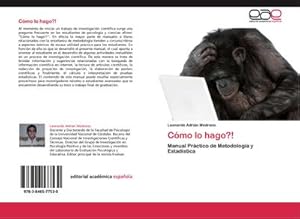 Imagen del vendedor de C�mo lo hago?! : Manual Pr�ctico de Metodolog�a y Estad�stica a la venta por AHA-BUCH GmbH