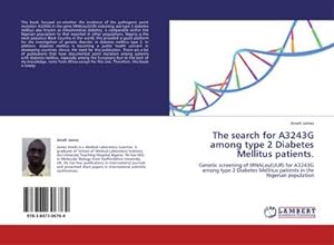 Seller image for The search for A3243G among type 2 Diabetes Mellitus patients. : Genetic screening of tRNALeu(UUR) for A3243G among type 2 Diabetes Mellitus patients in the Nigerian population for sale by AHA-BUCH GmbH