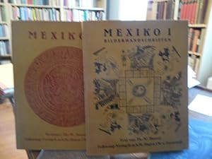 Mexiko I. Textteil : Grundzüge der altmexikanischen Geisteskultur. Bildteil : Altmexikanische Bil...
