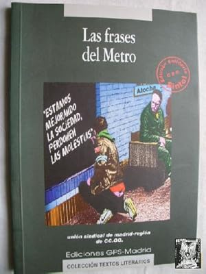 Imagen del vendedor de LAS FRASES DEL METRO. Estamos mejorando la sociedad, perdonen las molestias? a la venta por Librera Maestro Gozalbo