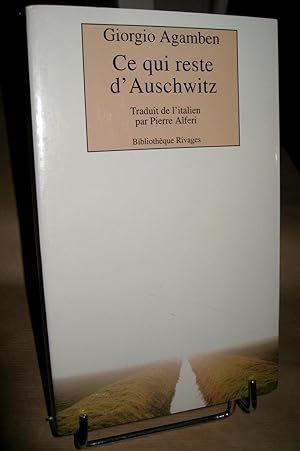 Seller image for Ce qui reste d'Auschwitz. L'archive et le tmoin. Homo sacer III for sale by Le Chemin des philosophes