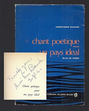 Chant Poétique pour un pays idéal: bilan de poésie 1956-1966. Signed / Dédicacé