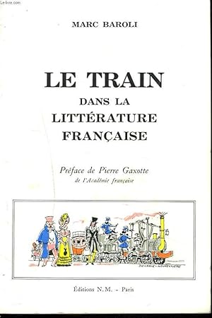 Image du vendeur pour LE TRAIN DANS LA LITTERATURE FRANCAISE. mis en vente par Le-Livre