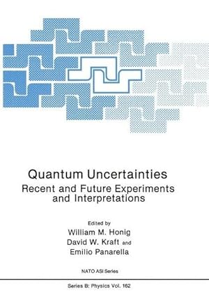 Quantum Uncertainties: Recent and Future Experiments and Interpretations (Nato Science Series B: ...