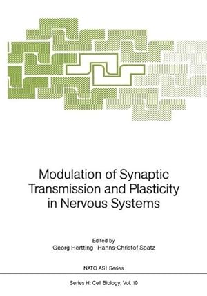 Modulation of Synaptic Transmission and Plasticity in Nervous Systems (Nato ASI Series (closed) /...