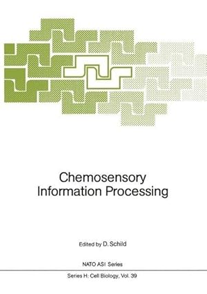 Chemosensory Information Processing (Nato ASI Series (closed) / Nato ASI Subseries H: (closed))