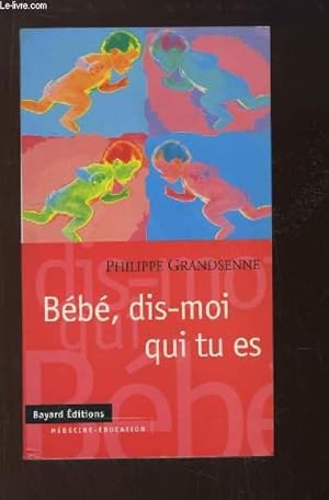 Image du vendeur pour Bb, dis-moi qui tu es. mis en vente par Le-Livre