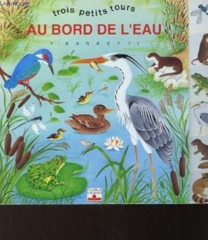 Image du vendeur pour Trois petits tours Au bord de l'eau. mis en vente par Le-Livre