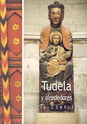 Image du vendeur pour TUDELA Y ALREDEDORES - GUIA COMPLETA mis en vente par Libreria 7 Soles
