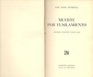 Imagen del vendedor de MUERTE POR FUSILAMIENTO (premio eugenio nadal 1962) a la venta por Libreria 7 Soles