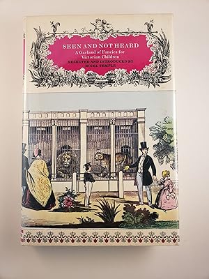 Image du vendeur pour Seen and Not Heard A Garland of Fancies for Victorian Children mis en vente par WellRead Books A.B.A.A.