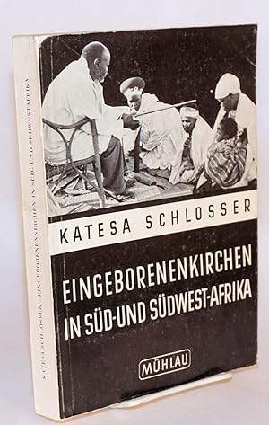 Image du vendeur pour Eingeborenenkirchen in Sd - und Sdwestafrika; ihre geschichte und sozialstruktur mis en vente par Bolerium Books Inc.