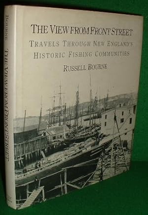 THE VIEW FROM FRONT STREET TRAVELS THROUGH NEW ENGLAND'S HISTORIC FISHING COMMUNITIES