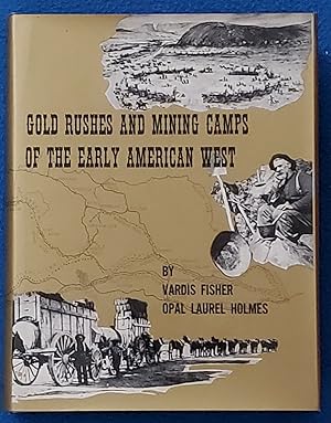 Imagen del vendedor de GOLD RUSHES AND MINING CAMPS OF THE EARLY AMERICAN WEST a la venta por Gene W. Baade,  Books on the West