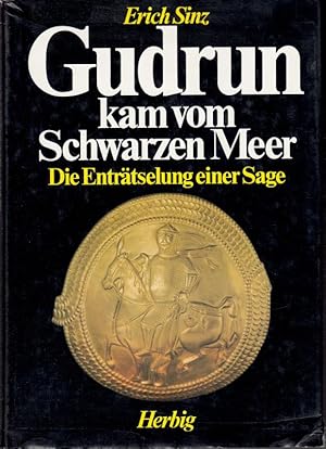 Gudrun kam vom Schwarzen Meer. Die Enträtselung einer Sage.