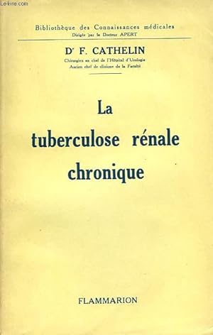 Seller image for LA TUBERCULOSE RENALE CHRONIQUE for sale by Le-Livre