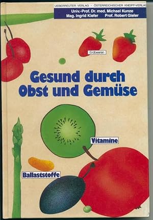 Seller image for Gesund durch Obst und Gemse - Balaststoffe, Vitamine, Spurenelemente, Mineralstoffe for sale by Antiquariat Hoffmann