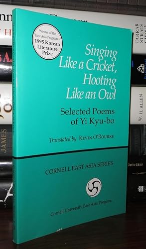 Seller image for SINGING LIKE A CRICKET, HOOTING LIKE AN OWL Selected Poems by Yi Kyu-Bo for sale by Rare Book Cellar