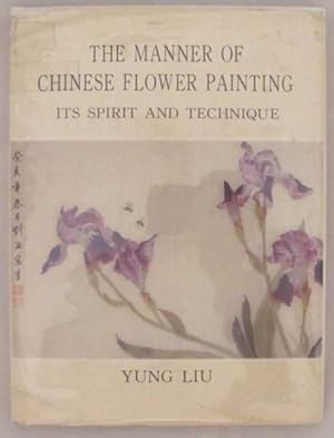 Imagen del vendedor de The Manner of Chinese Flower Painting a la venta por Dennis Holzman Antiques