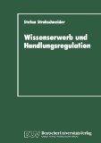 Wissenserwerb und Handlungsregulation. DUV : Psychologie